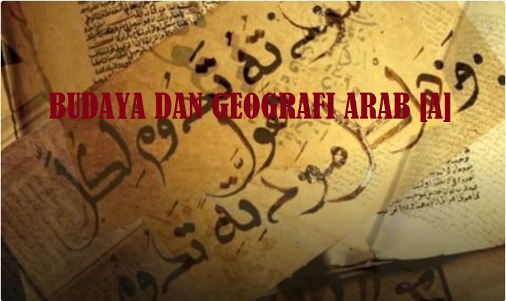 Budaya dan Geografi Arab( A ) -Bahasa dan Sastra Arab - 20212