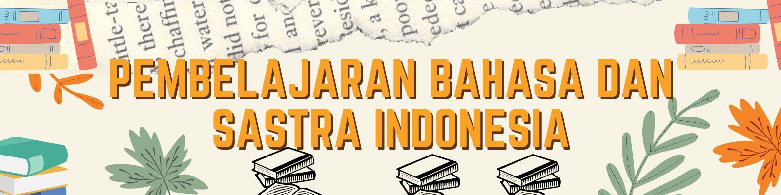 Pembelajaran Bahasa dan Sastra Indonesia*( B ) -Sastra Indonesia - 20212